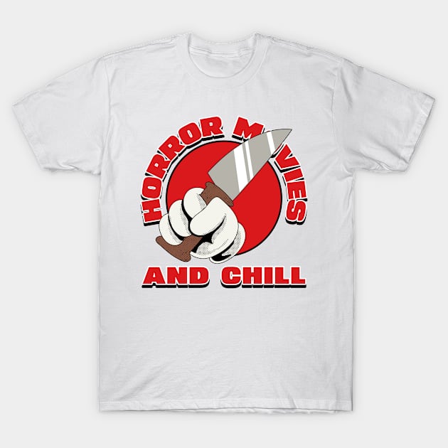 Horror Movies And Chill T-Shirt by PlimPlom